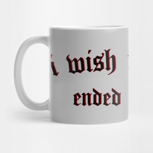 i wish the world ended in 2012 (black) Mug